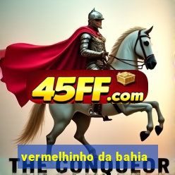 vermelhinho da bahia